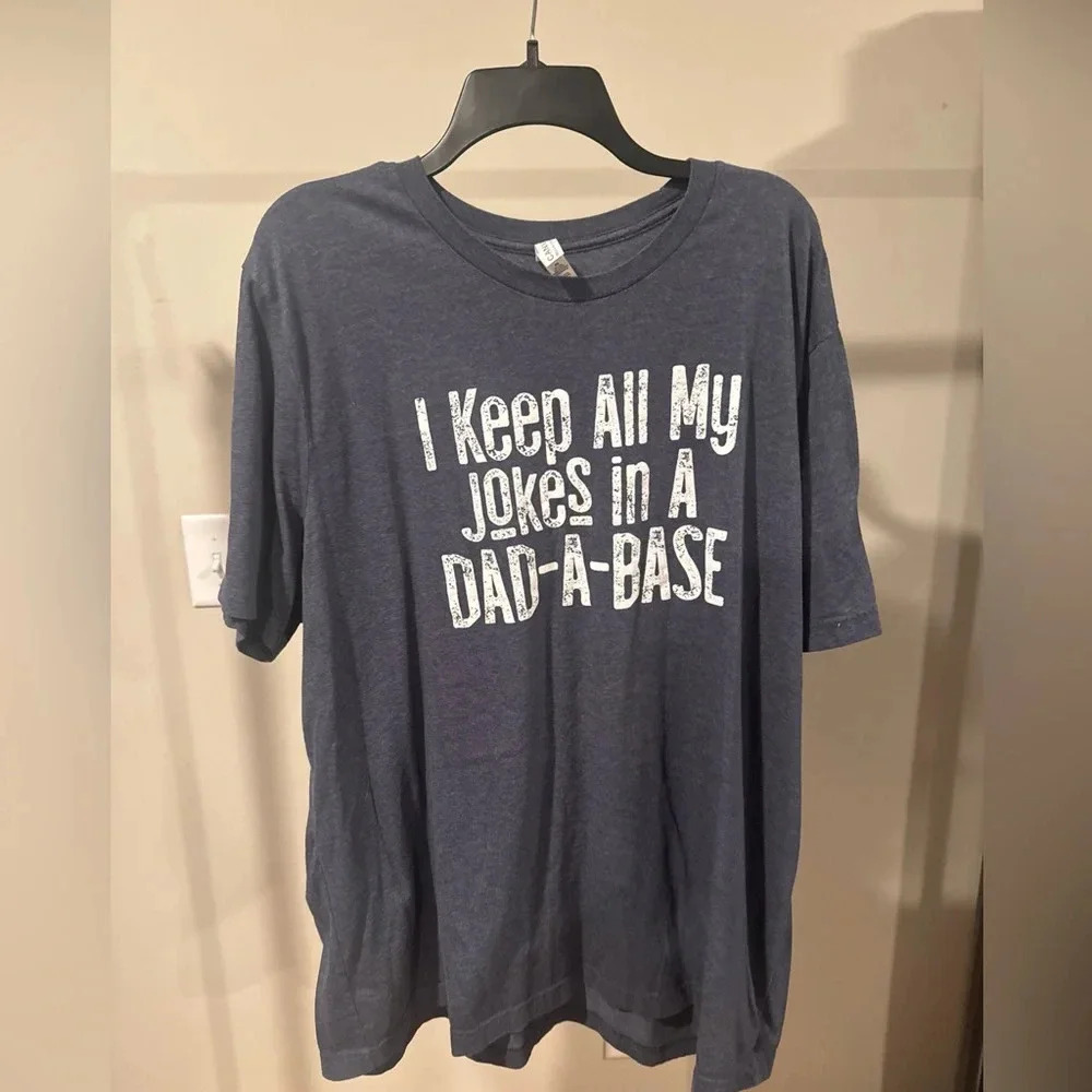 DAD JOKE SHIRT, I Keep All My Dad Jokes In a Dad A Base 3XL ADULT T SHIRT